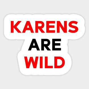 "Karens Are Wild" Sticker